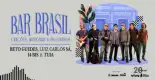 Bar Brasil com Beto Guedes, Luiz Carlos Sá, 14 Bis e Tuia
